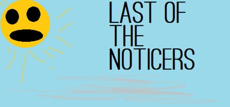 Last of the Noticers banner