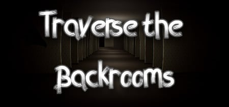 Traverse the Backrooms banner