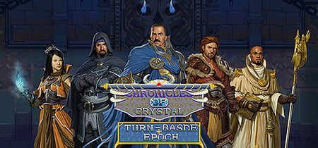 Chronicles Of Crystal: Turn-Basde Epoch banner