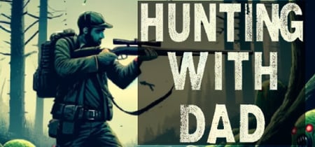 Hunting with Dad banner