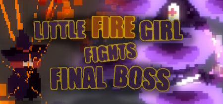 Little Fire Girl Fights Final Boss / 小火女掉站终极Boss! banner