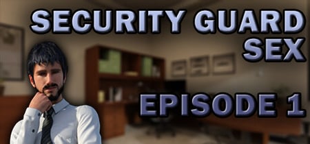 Security Guard Sex - Episode 1 banner