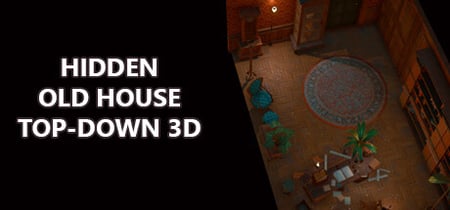 Hidden Old House Top-Down 3D banner