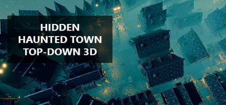 Hidden Haunted Town Top-Down 3D banner