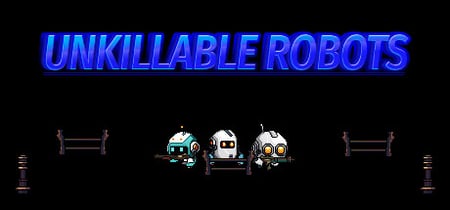UNKILLABLE ROBOTS banner