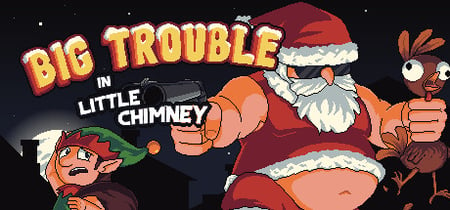 Big Trouble in Little Chimney banner