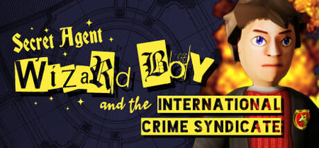 Secret Agent Wizard Boy and the International Crime Syndicate banner