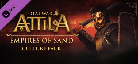 Total War: ATTILA - Empires of Sand Culture Pack banner