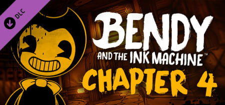 Bendy and the Ink Machine™: Chapter Four banner