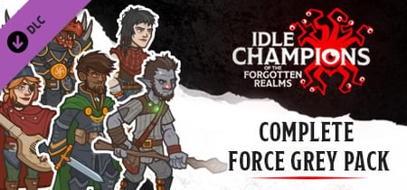 Idle Champions - Complete Force Grey Pack banner