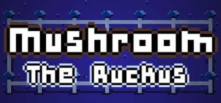 Mushroom: The Ruckus banner