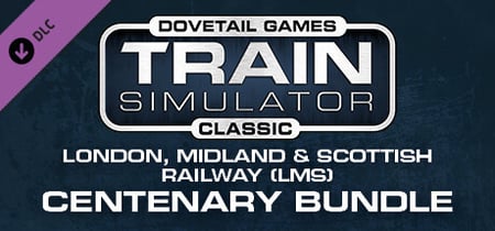 Train Simulator Classic: London, Midland and Scottish Railway (LMS) - Centenary Bundle banner