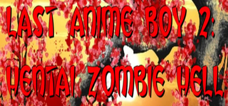 Last Anime Boy 2: Hentai Zombie Hell Steam Charts and Player Count Stats