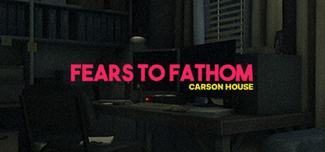 Fears to Fathom - Carson House banner