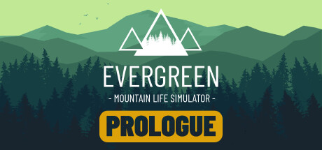 Evergreen - Mountain Life Simulator: PROLOGUE banner