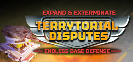 Expand & Exterminate: Terrytorial Disputes - Endless Base Defense banner