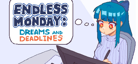 Endless Monday: Dreams and Deadlines banner