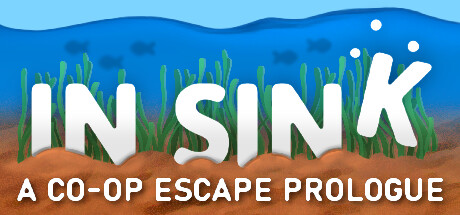 In Sink: A Co-Op Escape Prologue banner