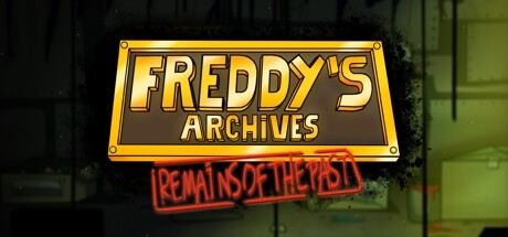 Freddy's Archives: Remains Of The Past banner