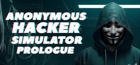 Anonymous Hacker Simulator: Prologue banner