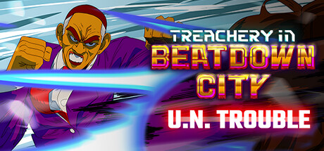 Treachery in Beatdown City U.N. Trouble banner