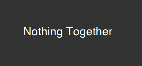 Nothing Together banner