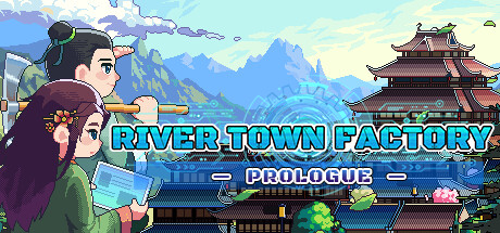 River Town Factory: Prologue banner